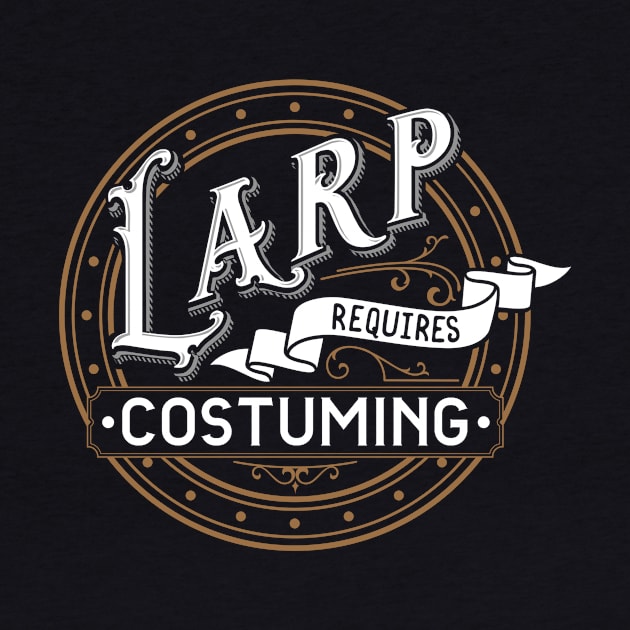 LARP - Larp Requires Costuming by pscof42